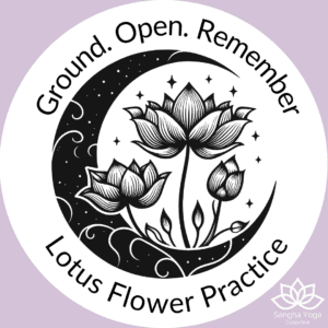 Lotus Flower Practice: Ground, Open + Remember