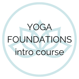 Yoga Foundations - Intro Course